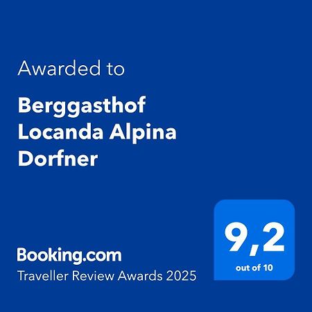 Berggasthof Locanda Alpina Dorfner Montagna Exteriér fotografie