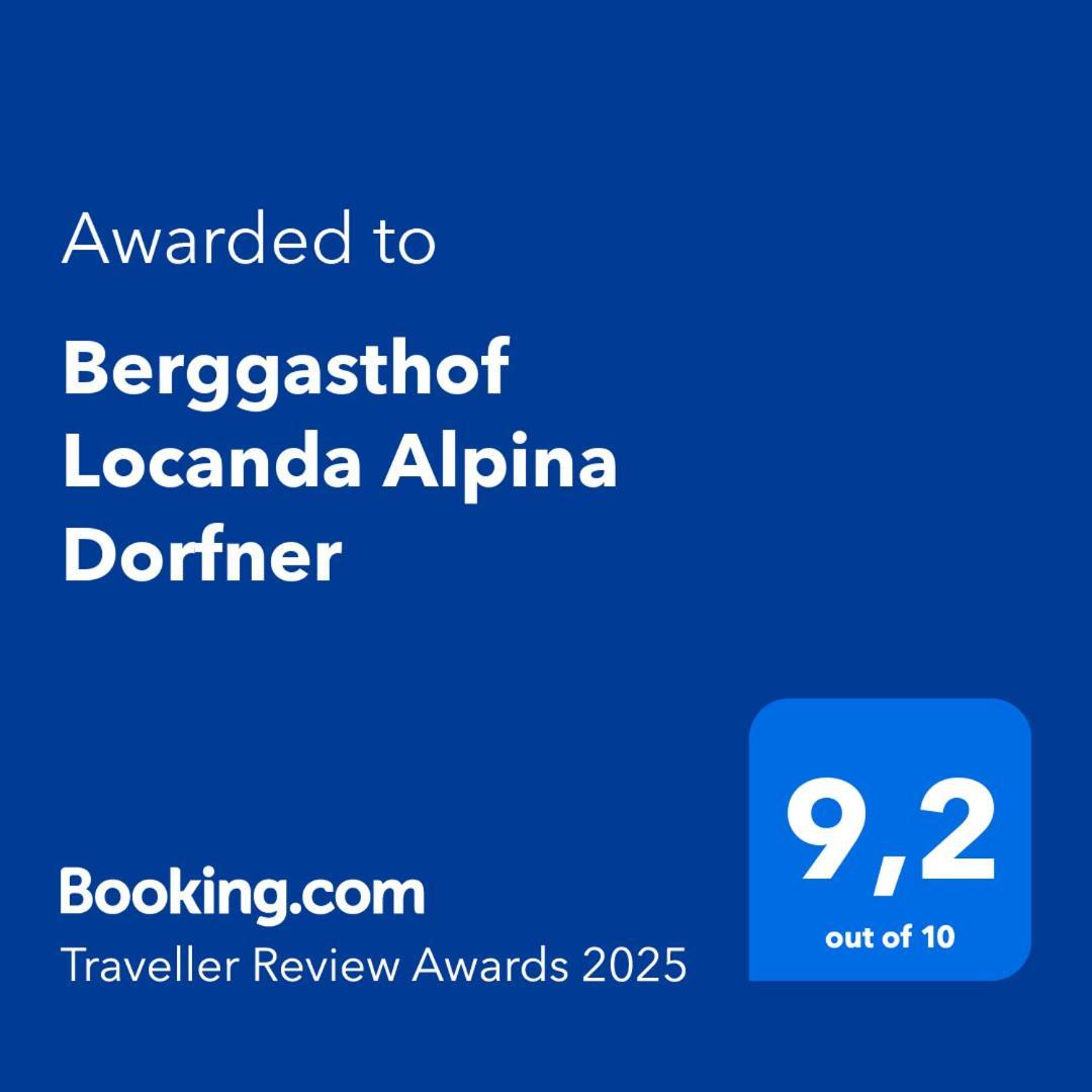 Berggasthof Locanda Alpina Dorfner Montagna Exteriér fotografie